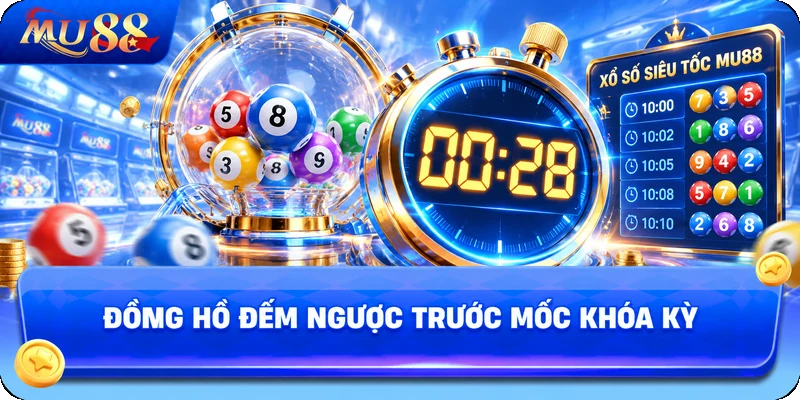 Đồng Hồ Đếm Ngược Trước Mốc Khóa Kỳ